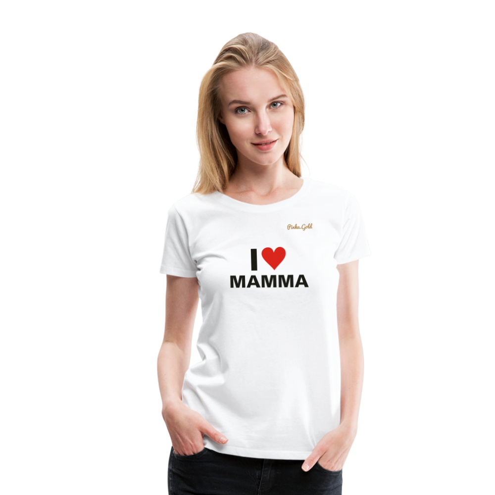 Frauen Premium T-Shirt I LOVE MAMA - weiß