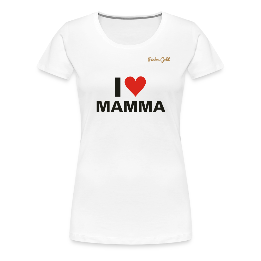 Frauen Premium T-Shirt I LOVE MAMA - weiß